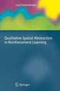 Qualitative Spatial Abstraction in Reinforcement Learning - Paperback