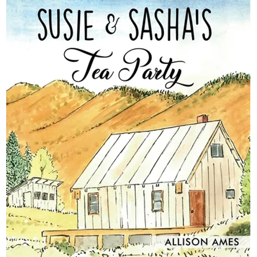 Susie & Sasha's Tea Party - Hardcover