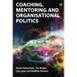 Managing Organisational Politics: How coaches and mentors can help - Paperback