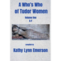 A Who's Who of Tudor Women: A-F - Paperback