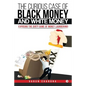 The Curious Case of Black Money and White Money: Exposing the Dirty Game of Money Laundering! - Paperback