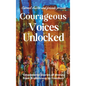 Courageous Voices Unlocked - Hardcover