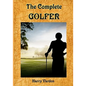 The Complete Golfer: A Must Read about "Mr. Golf"! (Timeless Classic Books) - Paperback