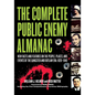 The Complete Public Enemy Almanac: New Facts and Features on the People, Places, and Events of the Gangsters and Outlaw Era: 1920-1940 - Hardcover