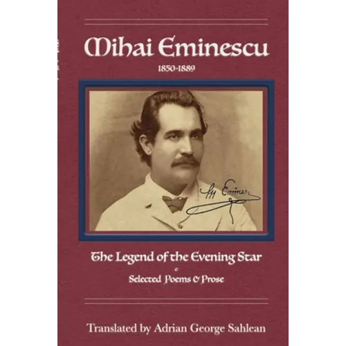 Mihai Eminescu: Legend of the Evening Star & Selected Poems & Prose - Paperback