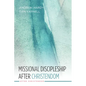 Missional Discipleship After Christendom - Paperback