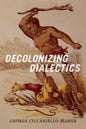 Decolonizing Dialectics - Paperback