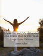 James Allen's Meditations for Every Day in the Year: Large Print Edition - Paperback
