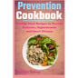 Prevention cookbook: Healthy Meal Recipes to Prevent Diabetes Hypertension and Heart Disease - Paperback