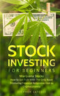 Stock Investing for Beginners: Marijuana Stocks - How to Get Rich With The Only Asset Producing Financial Returns as Fast as Cryptocurrency - Paperback
