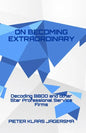 On Becoming Extraordinary: Decoding BBDO and other Star Professional Service Firms - Paperback