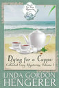 Dying for a Cuppa: Collected Cozy Mysteries, Volume 1 - Paperback
