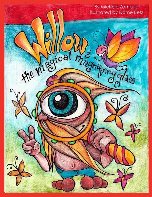 Willow and the Magical Magnifying Glass: Story and Coloring Book for kids of all ages! - Paperback