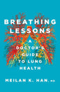 Breathing Lessons: A Doctor's Guide to Lung Health - Hardcover