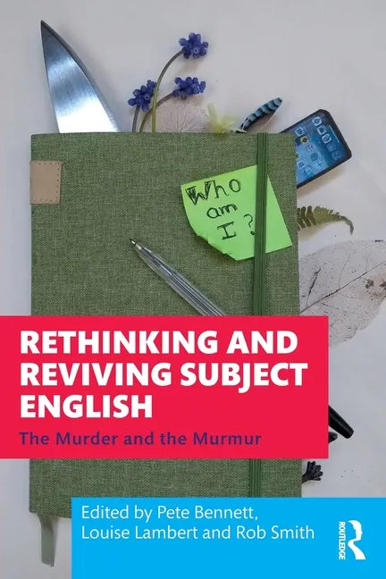 Rethinking and Reviving Subject English: The Murder and the Murmur - Paperback