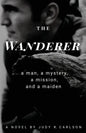 The Wanderer: A man, a mystery, a mission, and a maiden - Paperback