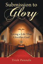 Submission to Glory: Living a Life That Glorifies God - Paperback