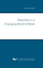 Retention in a Changing World of Work - Hardcover