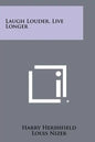Laugh Louder, Live Longer - Paperback