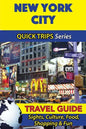 New York City Travel Guide (Quick Trips Series): Sights, Culture, Food, Shopping & Fun - Paperback
