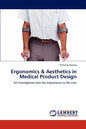 Ergonomics & Aesthetics in Medical Product Design - Paperback