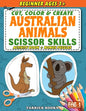 Australian Animals Scissor Skills: Cut, color and create. Educational Activity Book for Toddlers and Kids ages 3+ - Paperback