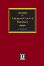 History of Laurens County, Georgia - Paperback