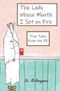 The Lady Whose Mouth I Set on Fire - Paperback