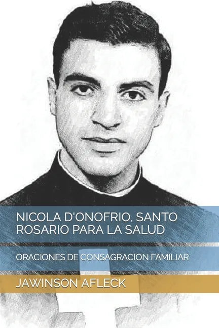 Nicola d'Onofrio, Santo Rosario Para La Salud: Oraciones de Consagracion Familiar - Paperback
