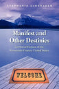 Manifest and Other Destinies: Territorial Fictions of the Nineteenth-Century United States - Paperback