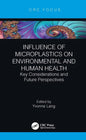 Influence of Microplastics on Environmental and Human Health: Key Considerations and Future Perspectives - Hardcover