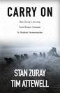 Carry On: Stan Zuray's Journey from Boston Greaser to Alaskan Homesteader - Paperback