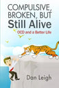 Compulsive, Broken, But Still Alive: Ocd and a Better Life - Paperback
