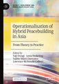 Operationalisation of Hybrid Peacebuilding in Asia: From Theory to Practice - Paperback