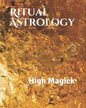 Ritual Astrology: High Magick - Paperback