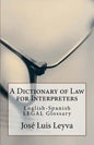 A Dictionary of Law for Interpreters: English-Spanish Legal Glossary - Paperback
