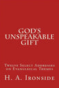 God's Unspeakable Gift: Twelve Select Addresses on Evangleical Themes - Paperback