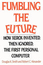 Fumbling the Future: How Xerox Invented, Then Ignored, the First Personal Computer - Paperback