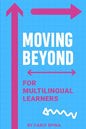 Moving Beyond for Multilingual Learners: Innovative Supports for Linguistically Diverse Students - Paperback