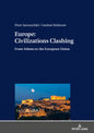 Europe: Civilizations Clashing: From Athens to the European Union - Hardcover