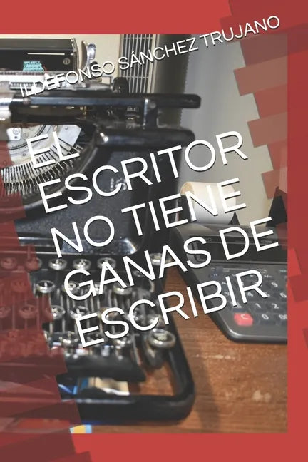 El Escritor No Tiene Ganas de Escribir - Paperback