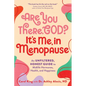 Are You There, God? It's Me, in Menopause: An Unfiltered, Honest Guide to Midlife Hormones, Health, and Happiness - Paperback