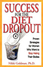 Success for the Diet Dropout: Proven Strategies for Women Who Want to Stop Hating Their Bodies - Paperback