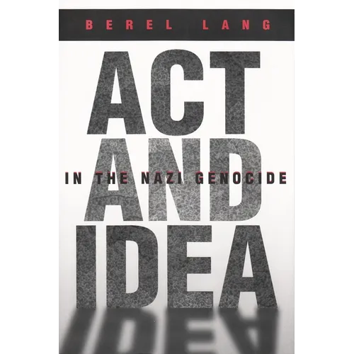 ACT and Idea in the Nazi Genocide - Paperback