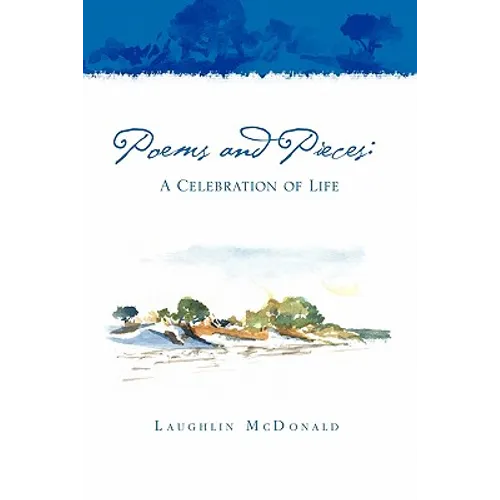 Poems and Pieces: A Celebration of Life: A Celebration of Life - Paperback