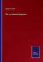 The Iron Hearted Regiment - Paperback