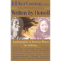 Written by Herself: Volume I: Autobiographies of American Women: An Anthology - Paperback