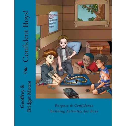 Confident Boys!: Purpose & Confidence Building Activities for Boys - Paperback