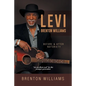 Levi Brenton Williams: Before & After Notoriety - Paperback