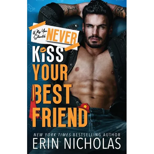 Why You Should Never Kiss Your Best Friend - Paperback